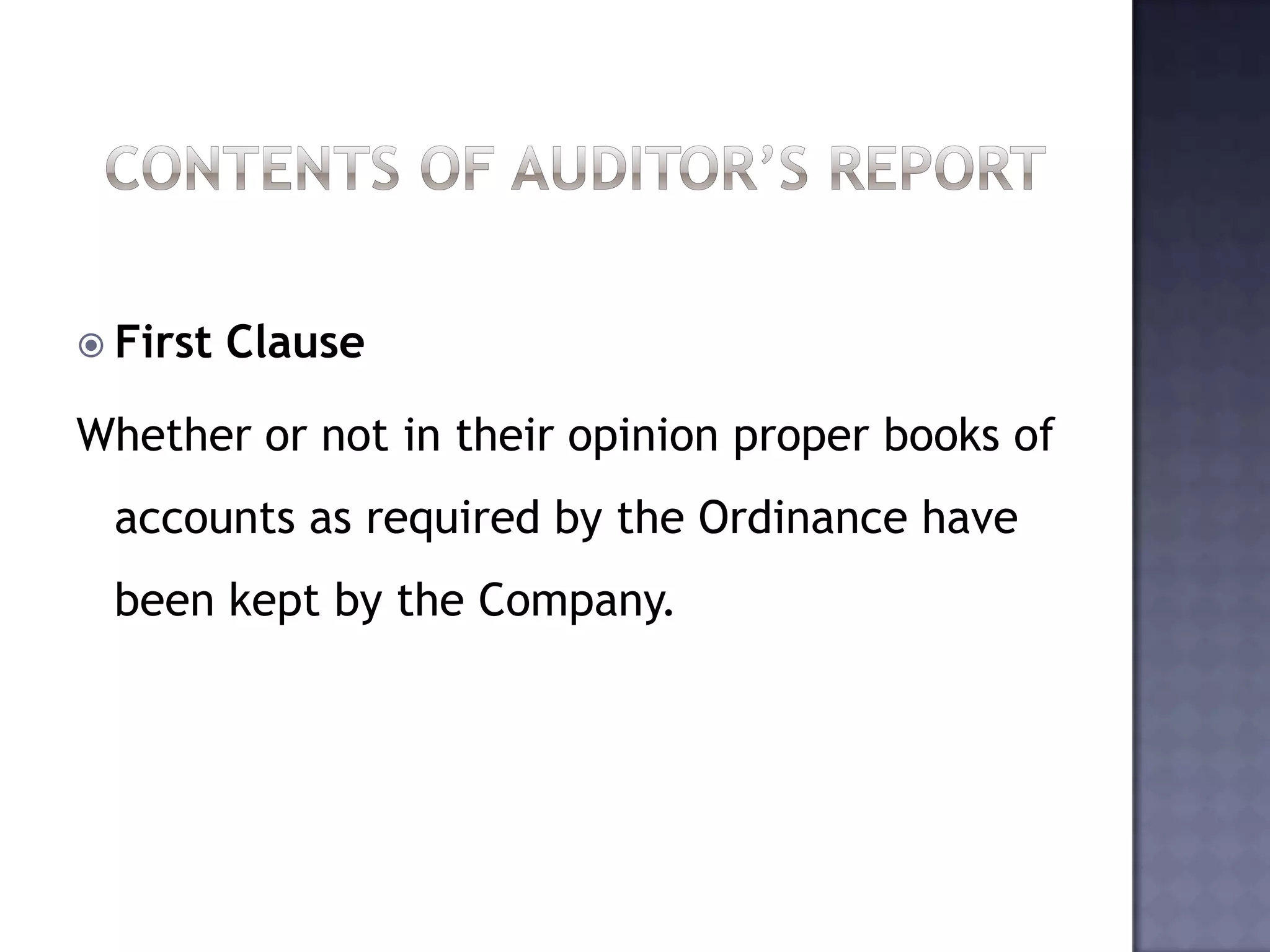  First Clause
Whether or not in their opinion proper books of
accounts as required by the Ordinance have
been kept by the Company.
 