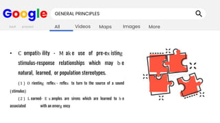 Images
Maps
Videos
All More
Google GENERAL PRINCIPLES
• C ompatib ility - M ak e use of pre-ex isting
stimulus-response relationships which may b e
natural, learned, or population stereotypes.
(1 ) O rienting reflex - reflex to turn to the source of a sound
(stimulus)
(2 ) L earned- E x amples are sirens which are learned to b e
associated with an emerg ency
back proceed
 