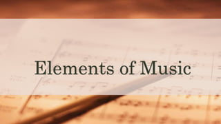 Elements of Music
 