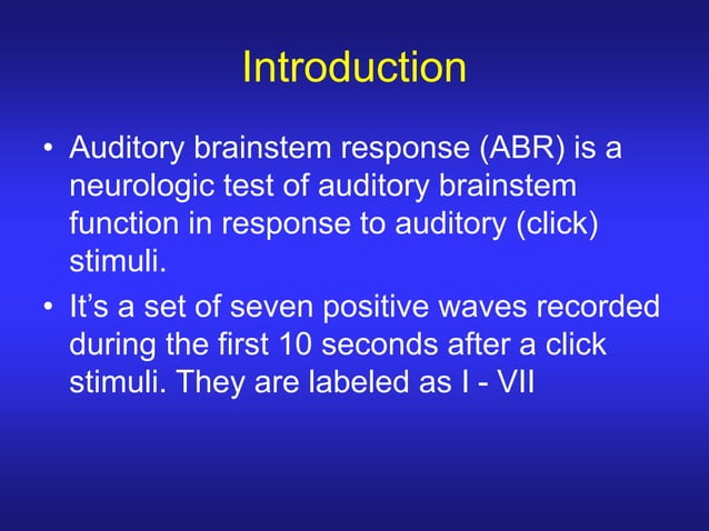 AUDITORY BRAINSTEM EVOKED RESPONSE (ABR).ppt