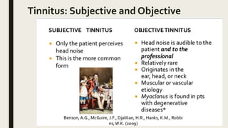 Tinnitus: Subjective and Objective
 