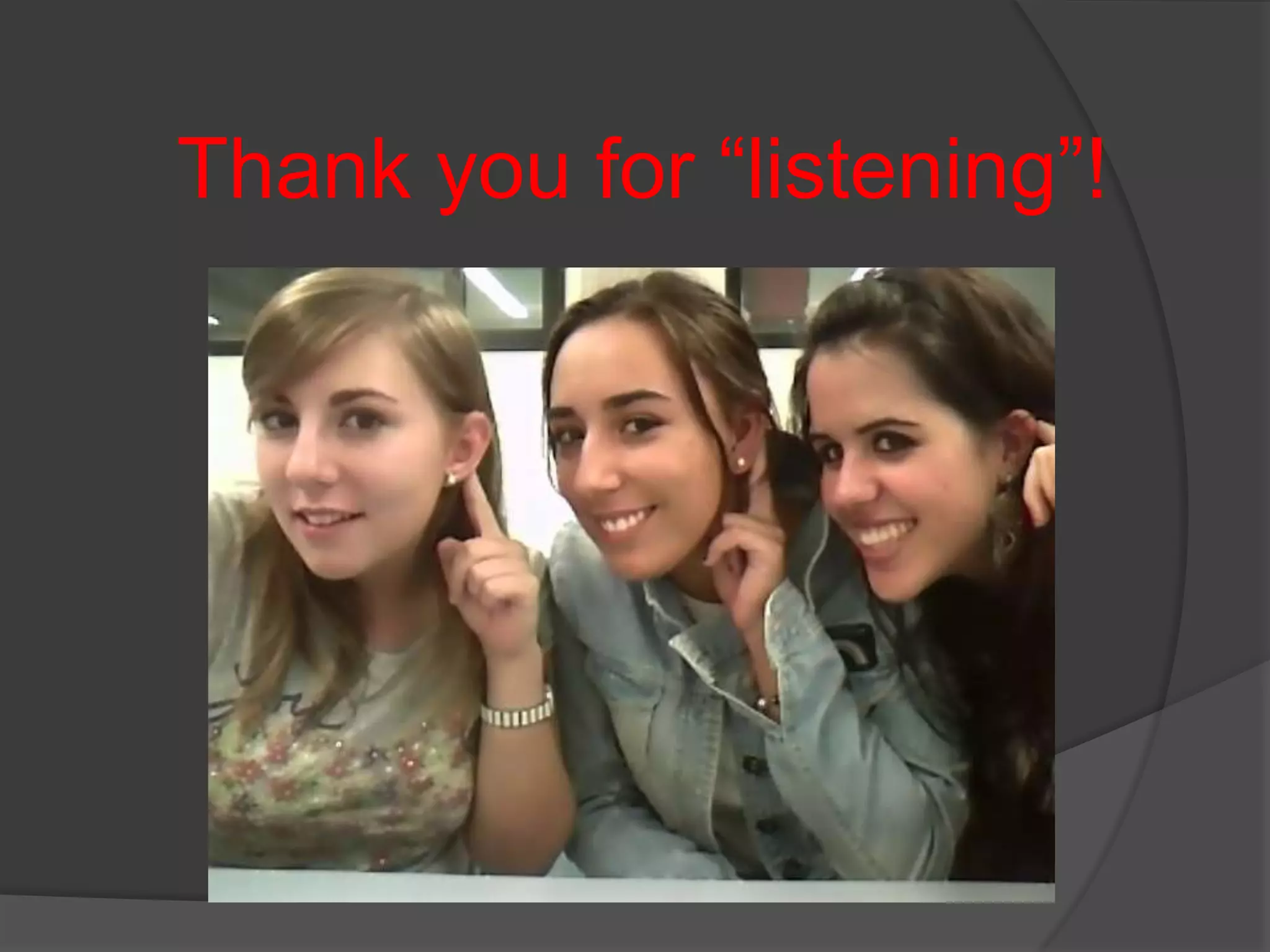 Thank you for “listening”! 