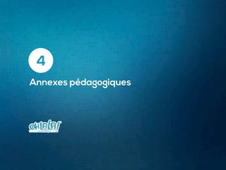 36
4
Annexes pédagogiques
 