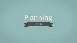 Planning
   ISA 300
 