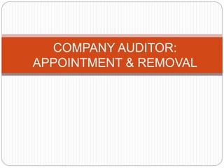 COMPANY AUDITOR:
APPOINTMENT & REMOVAL
 