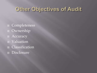  Completeness
 Ownership
 Accuracy
 Valuation
 Classification
 Disclosure
 
