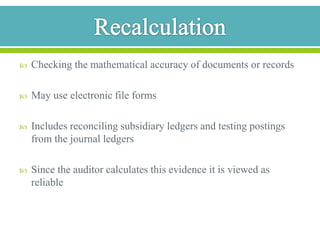 QuestionsWhat are some key differences between inquiry and confirmation?Why is recalculation considered to be a highly reliable aspect of an audit?Why would the auditor do an inquiry if the information is not considered reliable?