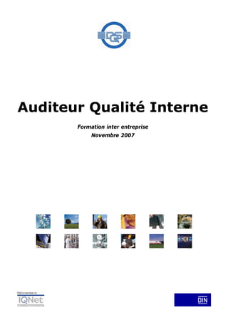 Auditeur Qualité Interne
Formation inter entreprise
Novembre 2007

 
