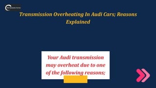 Audi Transmission Overheating What Causes It And How To Prevent It PPTX