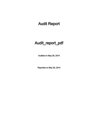 Audit Report
Audit_report_pdf
Audited on May 28, 2014
Reported on May 28, 2014
 