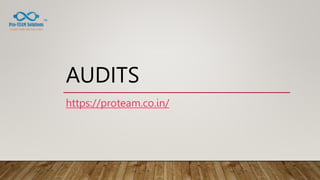 AUDITS
https://proteam.co.in/
 