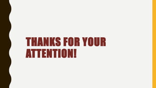 THANKS FOR YOUR
ATTENTION!
 