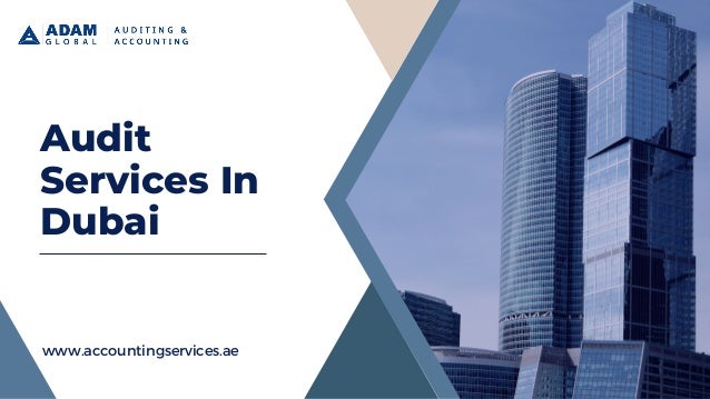 Audit
Services In
Dubai
www.accountingservices.ae
 