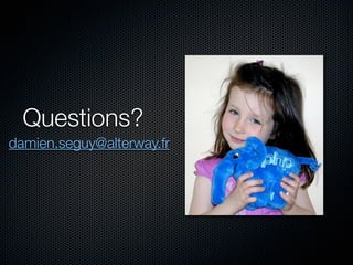 Questions?
damien.seguy@alterway.fr
 
