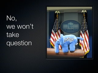 No,
we won’t
take
question
 