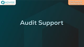 Get Control &
Optimize Cost
License Cloud Experts
Audit Support
 