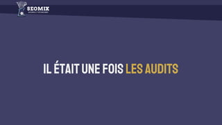 Ilétaitune foislesaudits
 