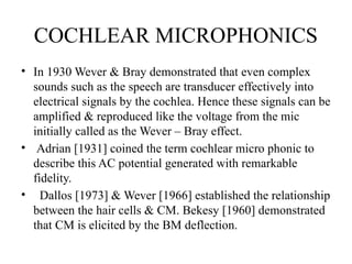 Cochlear Microphonics Examples cochlear trasductio auditory physiology9 | PPTX