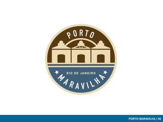 PORTO MARAVILHA | 56
 