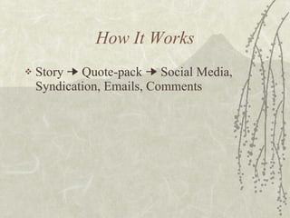 How It Works Story    Quote-pack    Social Media, Syndication, Emails, Comments 