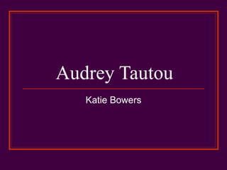 Audrey Tautou Katie Bowers 