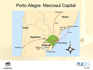 Porto Alegre: Mercosul Capital
 