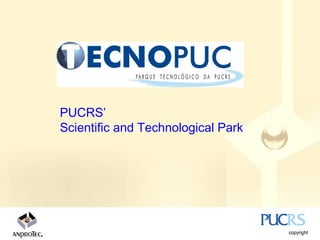 PUCRS’
Scientific and Technological Park
 