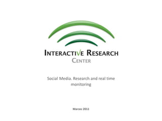 SocialMedia. Research and real time monitoring Marzec 2011 