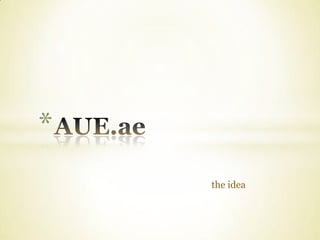 the idea AUE.ae 