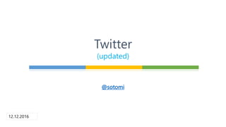 @sotomi
Twitter
(updated)
12.12.2016
 