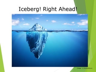 Iceberg! Right Ahead!
(Image: © Shutterstock)
 