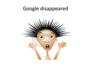 Google disappeared
 