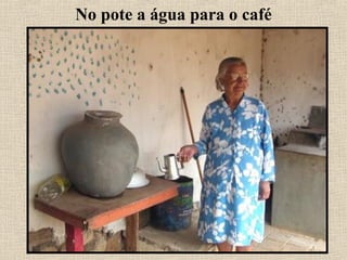 No pote a água para o café
 