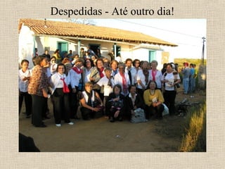 Despedidas - Até outro dia!
 