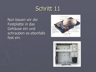 Schritt 11 Nun bauen wir die Festplatte in das Gehäuse ein und schrauben es ebenfalls fest ein. 