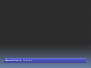 Neue Medien im Unterricht