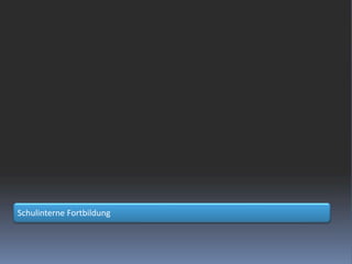 Schulinterne Fortbildung