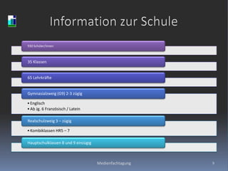 Medienfachtagung9Information zur Schule