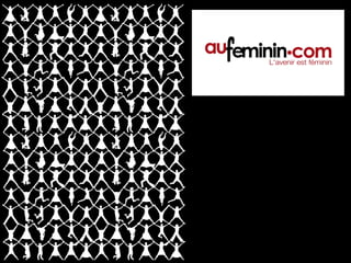 auFeminin.com Le Porte-parole des femmes en Europe Janvier 2010 