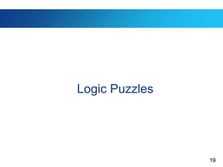 19
Logic Puzzles
 