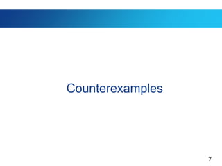 7
Counterexamples
 