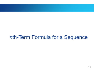 11
nth-Term Formula for a Sequence
 