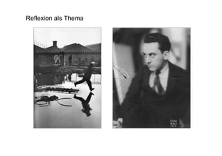 Reflexion als Thema
 