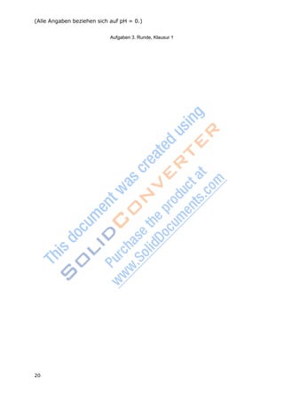 20
Aufgaben 3. Runde, Klausur 1
(Alle Angaben beziehen sich auf pH = 0.)
 