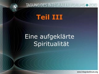 Teil III Eine aufgeklärte Spiritualität 