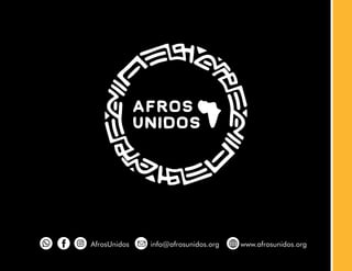 AfrosUnidos info@afrosunidos.org www.afrosunidos.org
 