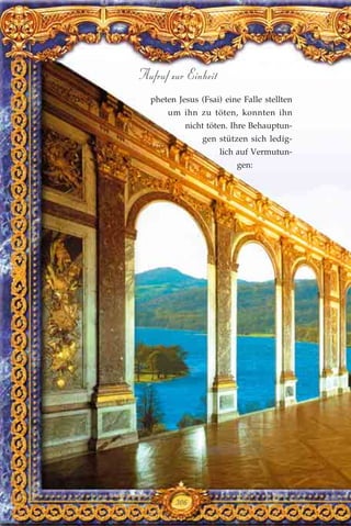 pheten Jesus (Fsai) eine Falle stellten
um ihn zu töten, konnten ihn
nicht töten. Ihre Behauptun-
gen stützen sich ledig-
lich auf Vermutun-
gen:
306
Aufruf zur Einheit
 
