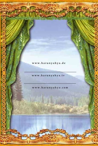w w w . h a r u n y a h y a . c o m
w w w . h a r u n y a h y a . d e
w w w . h a r u n y a h y a . t v
 