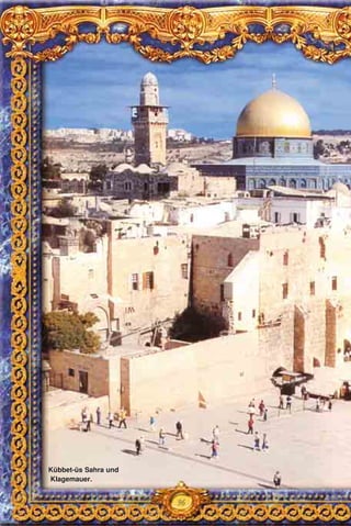 96
Kübbet-üs Sahra und
Klagemauer.
 