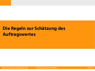 Die Regeln zur Schätzung des
Auftragswertes

http://www.fachverlag-ferber.de

Fachverlag Thomas Ferber

Seite 55

 